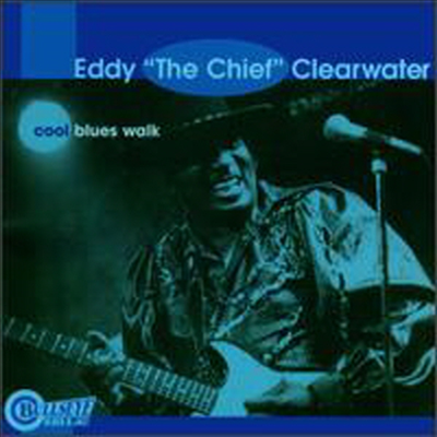 Eddy Clearwater - Cool Blues Walk (CD)