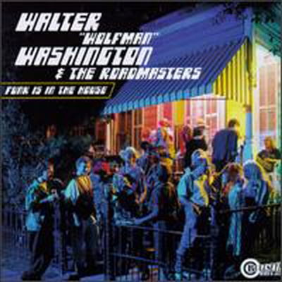 Walter Wolfman Washington &amp; The Roadmasters - Funk Is in the House (CD)