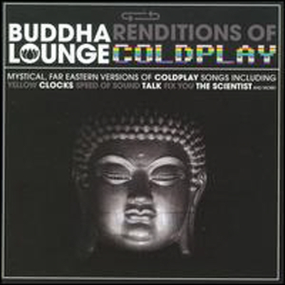 Buddha Lounge Ensemble - Buddha Lounge Renditions Of Coldplay