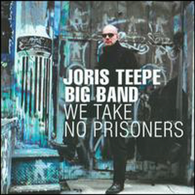 Joris Teepe Big Band - We Take No Prisoners (CD)