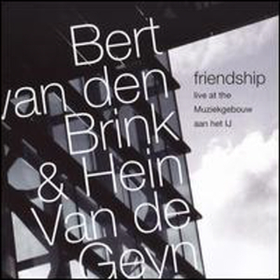 Bert Van Den Brink/Hein Van Degeyn - Friendship: Live at the Muziekgebouw (CD)