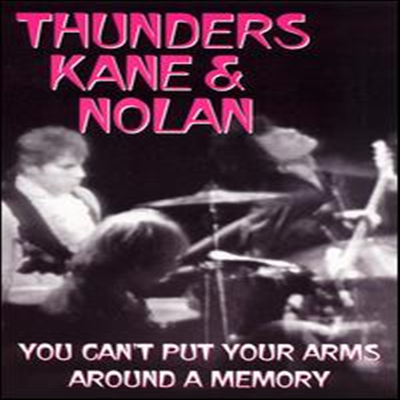 Thunders, Kane And Nolan - You Can&#39;t Put Your Arms Around a Memory (지역코드1)(DVD)