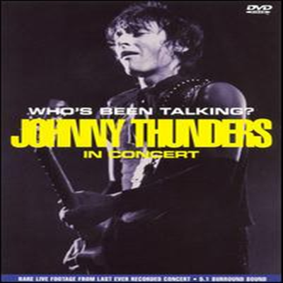 Johnny Thunders - Who&#39;s Been Talking? In Concert (지역코드1)(DVD)