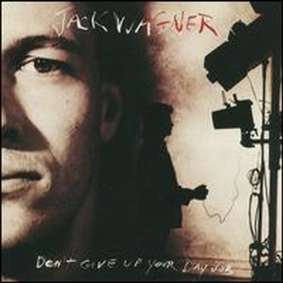 Jack Wagner - Don&#39;t Give Up Your Day Job (Remastered)(CD)