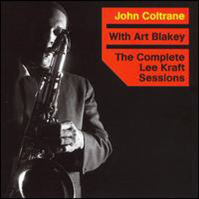 John Coltrane/Art Blakey - Complete Lee Kraft Sessions (Bonus Tracks)(CD)