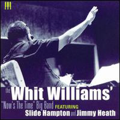 Whit Williams - Now&#39;s the Time (CD)