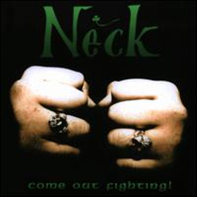 Neck - Come Out Fighting!