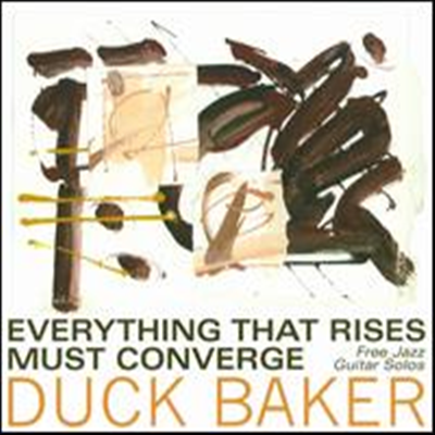 Duck Baker - Everything That Rises Must Converge