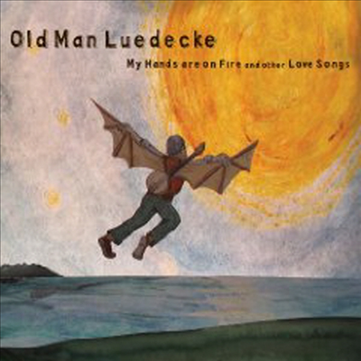 Old Man Luedecke - My Hands Are on Fire & Other Love Songs (CD)