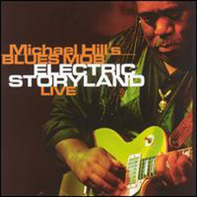 Michael Hill Blues Mob - Electric Storyland Live (2CD)
