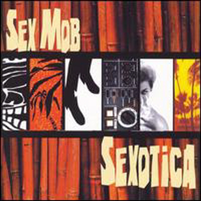 Sex Mob - Sexotica (CD)