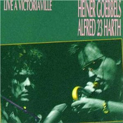 Heiner Goebbels/Alfred 23 Harth - Live a Victoriaville (CD)