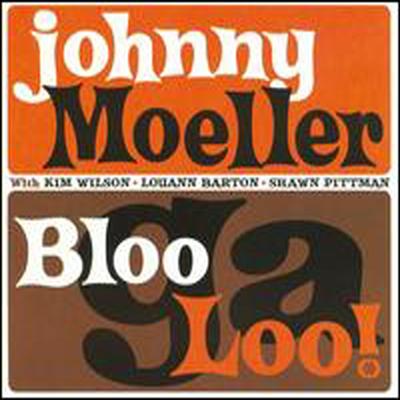 Johnny Moeller - BlooGaLoo! (CD)