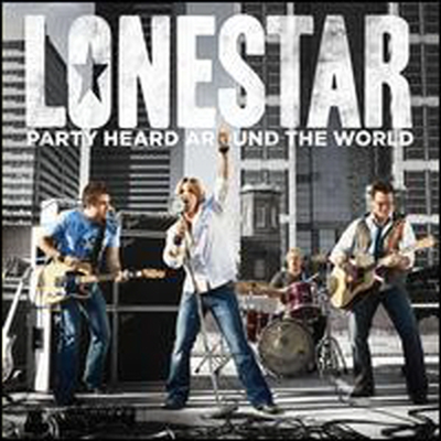 Lonestar - Party Heard Around The World (CD)