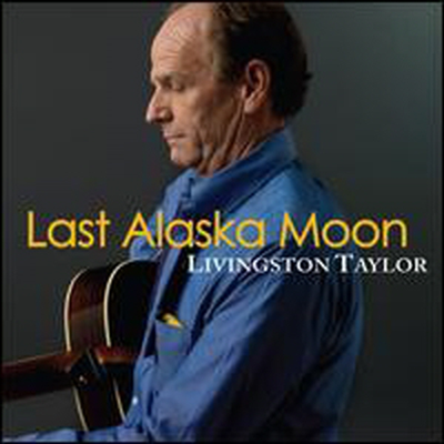 Livingston Taylor - Last Alaska Moon (CD)