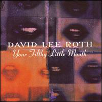 David Lee Roth - Your Filthy Little Mouth (Remastered)(CD)