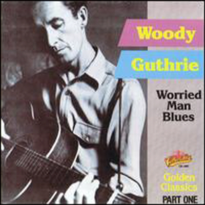 Woody Guthrie - Worried Man Blues: Golden Classics, Pt. 1 (CD)