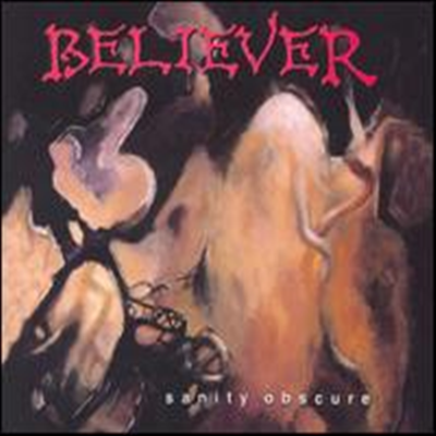 Believer - Sanity Obscure (Digipack)(Limited Edition)