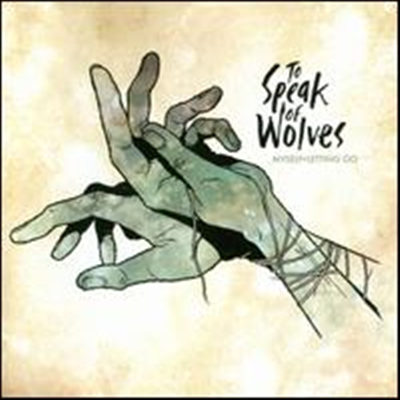 To Speak Of Wolves - Myself ( Letting Go