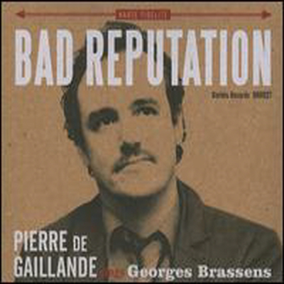 Pierre De Gaillande - Bad Reputation: Pierre De Gaillande Sings Georges Brassens (Digipack)(CD)