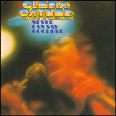 Gloria Gaynor - Never Can Say Goodbye (Bonus Tracks)(Remastered)(CD)