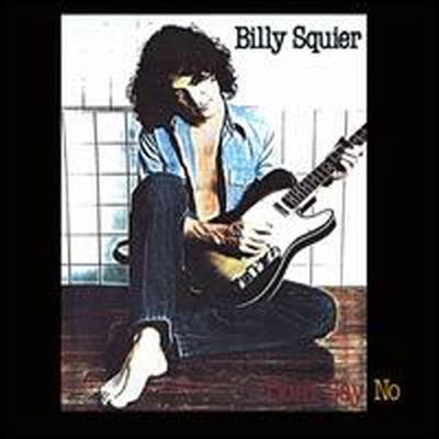 Billy Squier - Don&#39;t Say No (Remastered)(Bonus Tracks)(CD)