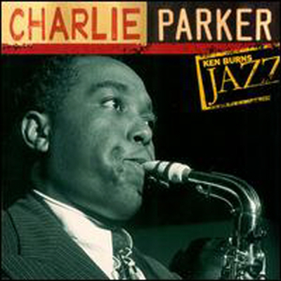 Charlie Parker - Ken Burns Jazz (CD)