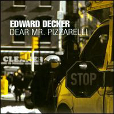 Edward Decker - Dear Mr. Pizzarelli (CD)