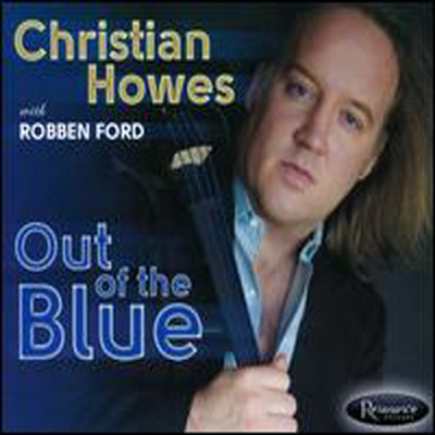 Christian Howes/Robben Ford - Out of the Blue (Digipack)(CD)