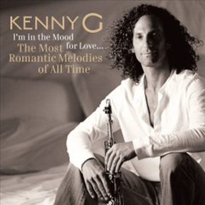 Kenny G - I'M In The Mood For Love...The Most Romantic Melodies Of All Time (CD)