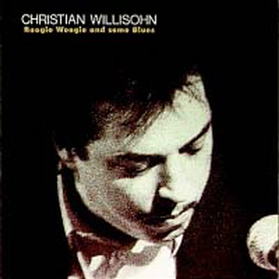 Christian Willisohn - Boogie Woogie And Some Blues