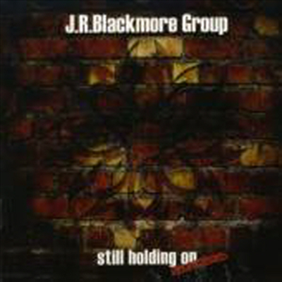 J.R. Blackmore Group - Still Holding On (Remastered)(CD)