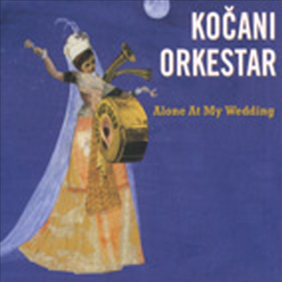 Kocani Orkestar - Alone At My Wedding (CD)