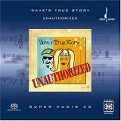 Dave&#39;s True Story - Unauthorized (SACD Hybrid)