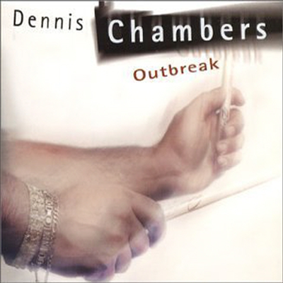 Dennis Chambers - Outbreak (CD)