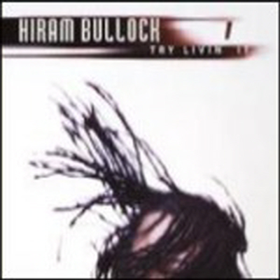 Hiram Bullock - Try Livin&#39; It (CD)