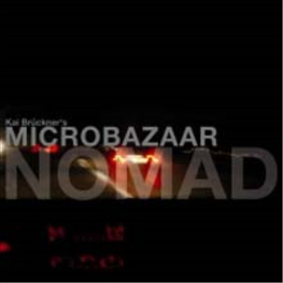 Kai Bruckner &amp; Microbazaar - Nomad (CD)