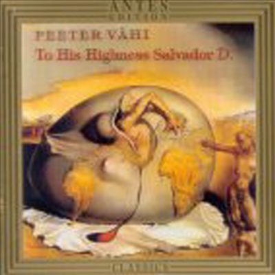 페터 베히 : 경외하는 살바도르 달리를 위하여, 피콜로 협주곡 (Peeter Vahi : To His Highness Salvador D, Concerto Piccolo)(CD) - Ivo Sillamaa