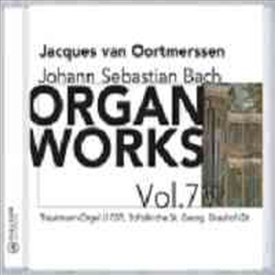 바흐 : 오르간 전집 7집 - 전주곡과 푸가 BWV547, 552, 콘체르토 BWV595 &amp; 파스토랄 BWV590 (Bach : Organ Works Volume 7 )(CD) - Jacques van Oortmerssen