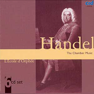 헨델 : 실내악 작품집 (Handel : Chamber Music) (6CD) - L&#39;Ecole D&#39;Orphee