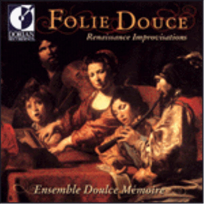 달콤한 어리석음 - 르네상스 즉흥연주 (Folie Douce - Rennaissance Improvisations)(CD) - Ensemble Doulce Memoire