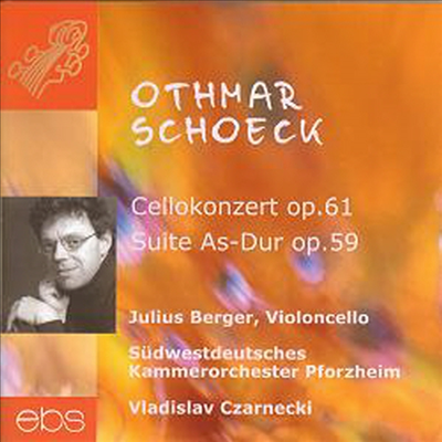 오트마르 쇠크: 첼로 협주곡, 현악 오케스트라를 위한 조곡 (Othmar Schoeck: Cello Concerto Op.61, Suite for String Orchestra Op.59)(CD) - Julius Berger