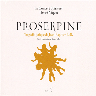 장-밥티스트 륄리 : 프로세르피네 (Lully : Proserpine) (2CD) - Herve Niquet