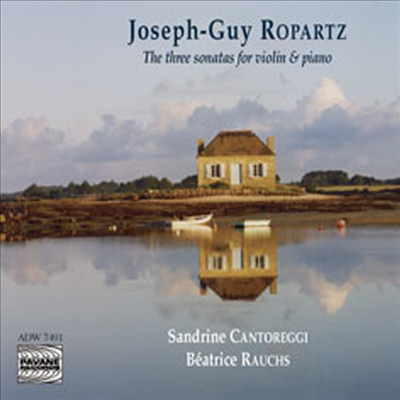 로파츠 : 3 바이올린 소나타 (Ropartz : 3 Violin Sonatas)(CD) - Sandrine Cantoreggi