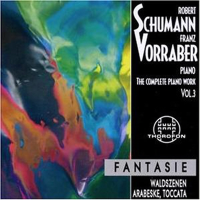 슈만 : 숲의 정경, 토카타, 아라베스크, 환상곡 (Schumann : Waldszenen Op.82, Toccata Op.7, Arabeske Op.18, Fantasie Op.17 (Complete Piano Works, Vol.3)(CD) - Franz Vorraber