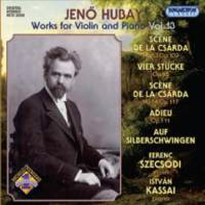 후바이 : 바이올린과 피아노를 위한 작품 13집 (Hubay : Works for Violin and Piano Volume 13)(CD) - Ferenc Szecsodi