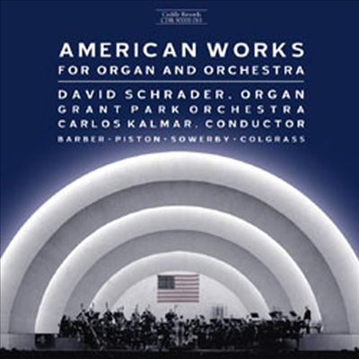 바버, 피스톤, 사우어비 : 오르간 협주곡집 (Barber, Piston, Sowerby : American Works For Organ And Orchestra)(CD) - David Schraeder