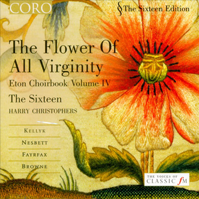 이튼 합창곡집 제4권 '순결한 꽃' (The Flower of All Virginity - Eton Choirbook Volume IV)(CD) - The Sixteen