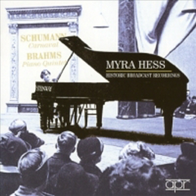 역사적인 방송 레코딩 - 슈만 : 카니발, 브람스 : 피아노 오중주 (Schumann : Carnaval Op.9, Brahms : Piano Quintet Op.34)(CD) - Myra Hess