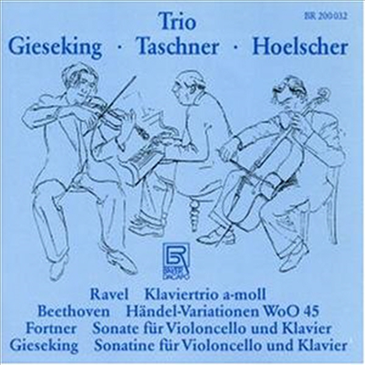 라벨, 베토벤, 포트너, 기제킹 : 피아노 삼중주 (Ravel, Beethoven, Fortner, Gieseking : Piano Trios)(CD) - Walter Gieseking